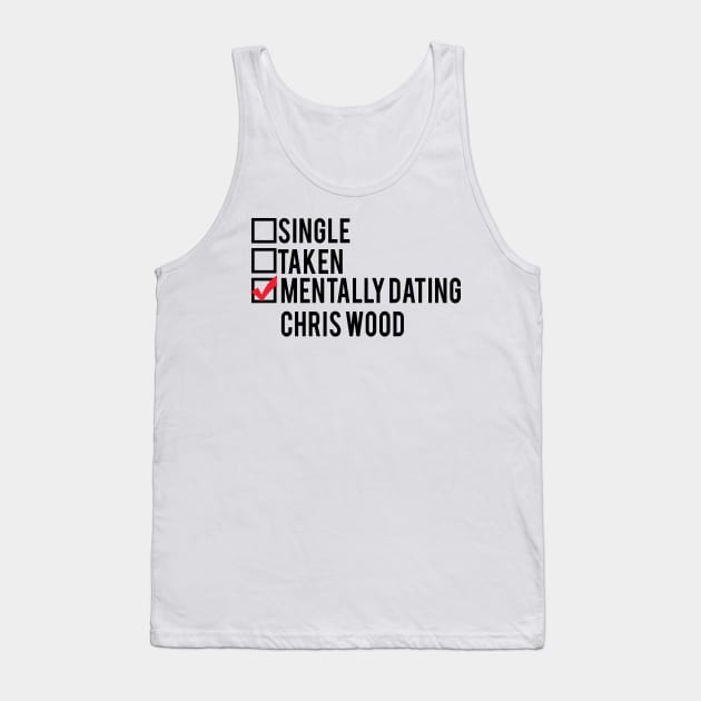 Mentally Dating Chris Wood Tank Top by brendalee